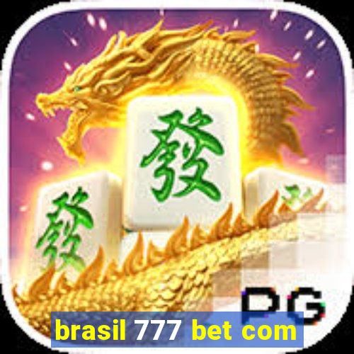 brasil 777 bet com